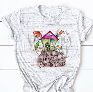 As For Me And My House We Will Serve The Lord - SUBLIMATION TRANSFER